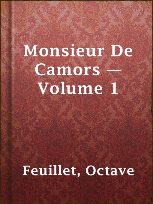 Octave Feuillet作のMonsieur De Camors — Volume 1の作品詳細 - 貸出可能